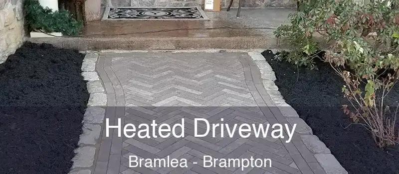 Heated Driveway Bramlea - Brampton